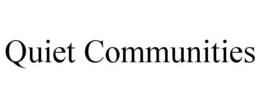 QUIET COMMUNITIES trademark
