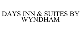 DAYS INN & SUITES BY WYNDHAM trademark