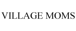 VILLAGE MOMS trademark