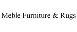 MEBLE FURNITURE & RUGS trademark