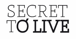 SECRET TO LIVE trademark