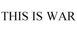 THIS IS WAR trademark