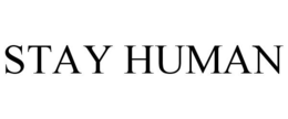 STAY HUMAN trademark