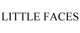 LITTLE FACES trademark