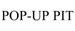 POP-UP PIT trademark