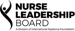 NURSE LEADERSHIP BOARD A DIVISION OF INTERNATIONAL MYELOMA FOUNDATION trademark