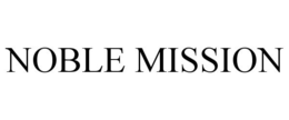 NOBLE MISSION trademark