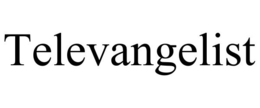 TELEVANGELIST trademark