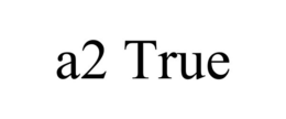 A2 TRUE trademark