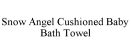 SNOW ANGEL CUSHIONED BABY BATH TOWEL trademark