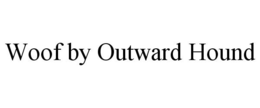 WOOF BY OUTWARD HOUND trademark