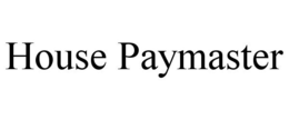 HOUSE PAYMASTER trademark