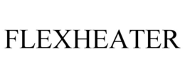 FLEXHEATER trademark