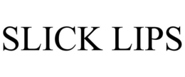 SLICK LIPS trademark