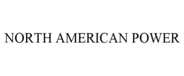 NORTH AMERICAN POWER trademark