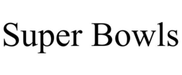 SUPER BOWLS trademark