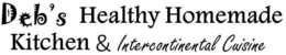 DEB'S HEALTHY HOMEMADE KITCHEN & INTERCONTINENTAL CUISINE trademark