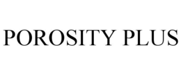 POROSITY PLUS trademark