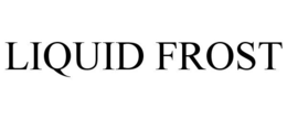 LIQUID FROST trademark