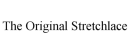 THE ORIGINAL STRETCHLACE trademark