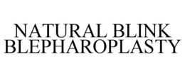 NATURAL BLINK BLEPHAROPLASTY trademark