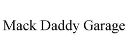 MACK DADDY GARAGE trademark