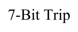 7-BIT TRIP trademark