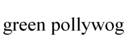 GREEN POLLYWOG trademark