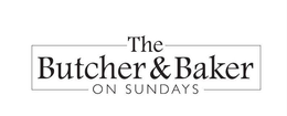 THE BUTCHER & BAKER ON SUNDAYS trademark