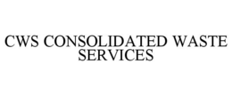 CWS CONSOLIDATED WASTE SERVICES trademark