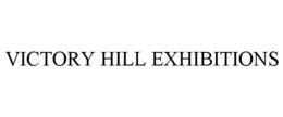 VICTORY HILL EXHIBITIONS trademark