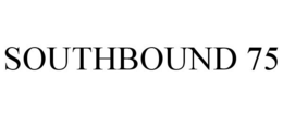 SOUTHBOUND 75 trademark