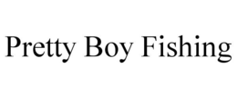 PRETTY BOY FISHING trademark