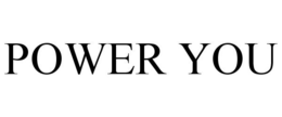 POWER YOU trademark