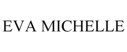 EVAMICHELLE trademark