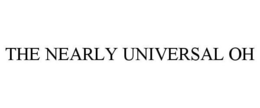 THE NEARLY UNIVERSAL OH trademark