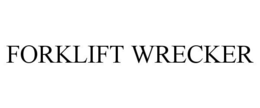 FORKLIFT WRECKER trademark