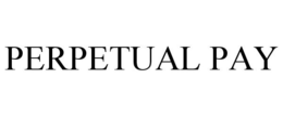 PERPETUAL PAY trademark