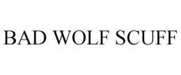BAD WOLF SCUFF trademark