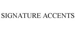 SIGNATURE ACCENTS trademark