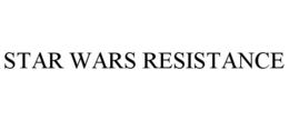STAR WARS RESISTANCE trademark