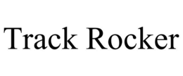 TRACK ROCKER trademark