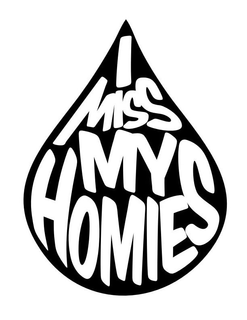 I MISS MY HOMIES trademark