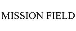 MISSION FIELD trademark