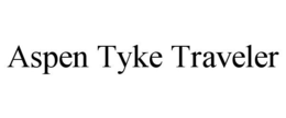 ASPEN TYKE TRAVELER trademark