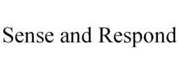 SENSE AND RESPOND trademark