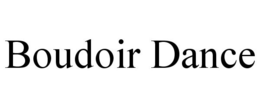 BOUDOIR DANCE trademark
