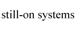 STILL-ON SYSTEMS trademark