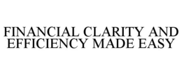 FINANCIAL CLARITY AND EFFICIENCY MADE EASY trademark