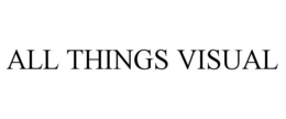 ALL THINGS VISUAL trademark